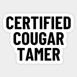 certified cougar tamer Sticker